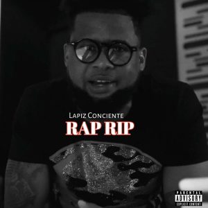 Lapiz Conciente – Rap Rip